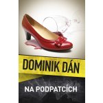 Na podpatcích - Dominik Dán – Hledejceny.cz