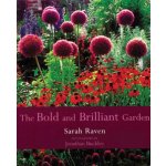 The Bold and Brilliant Garden - S. Raven – Hledejceny.cz