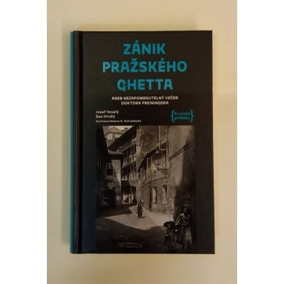 Zánik pražského ghetta aneb Nezapomenutelný večer doktora Preiningera – Hledejceny.cz