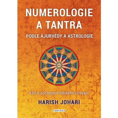 Numerologie a tantra podle ájurvédy a astrologie - Harish Johari – Zboží Mobilmania