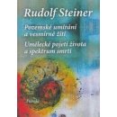 Pozemské umírání a vesmírné žití - Rudolf Steiner