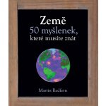 Země - 50 myšlenek, které musíte znát - Martin Redfern