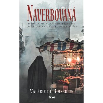 Naverbovaná - Valérie de Boisrolin