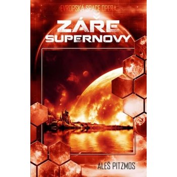 Záře supernovy - Aleš Pitzmos