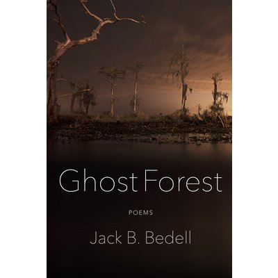 Ghost Forest: Poems Bedell Jack B.Paperback – Zboží Mobilmania