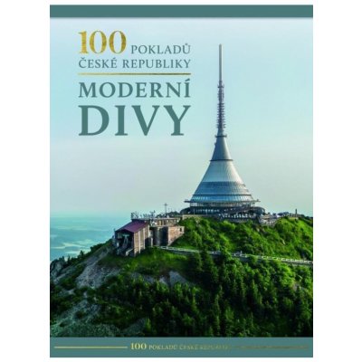 100 pokladů České republiky: Moderní divy REBO PRODUCTIONS CZ, spol. s r.o. – Hledejceny.cz