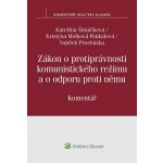 Zákon o protiprávnosti komunistického režimu a o odporu proti němu - Kristýna Molková Foukalová, Vojtěch Procházka, Kateřina Šimáčková – Hledejceny.cz