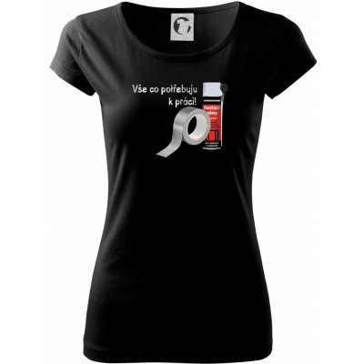 Pěna a páska vše co potřebuji k práci Pure dámské triko Černá – Zboží Mobilmania