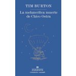 LA MELANCÓLICA MUERTE DE CHICO OSTRA - TIM BURTON – Hledejceny.cz