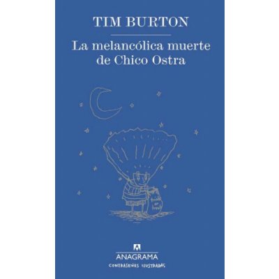 LA MELANCÓLICA MUERTE DE CHICO OSTRA - TIM BURTON – Hledejceny.cz