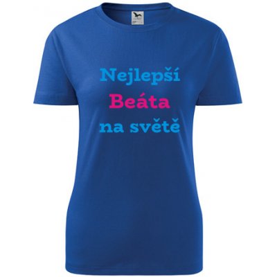 Modré dámské tričko nejlepší Beáta na světě tričko se jménem – Hledejceny.cz