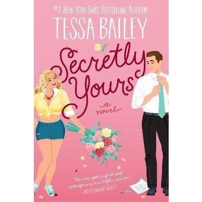 Secretly Yours : A Novel