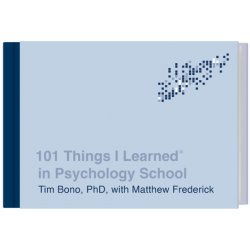 "101 Things I Learned(r) in Psychology School" - "" ("Bono Tim")(Pevná vazba)