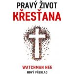 Pravý život křesťana - Nee Watchman – Hledejceny.cz