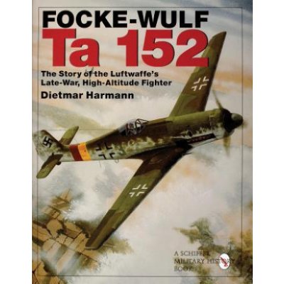 The Story of the Luftwaffe's La - Wulf Ta 152 - Focke – Zboží Mobilmania