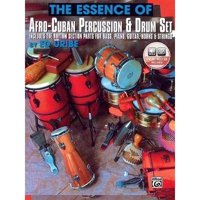 The Essence of Afro-Cuban Percussion & Drum Set: Includes the Rhythm Section Parts for Bass, Piano, Guitar, Horns & Strings, Book & Online Audio With Uribe EdPaperback