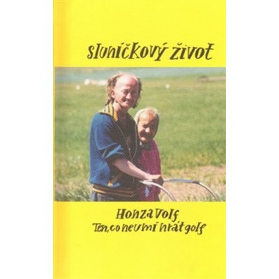 Sluníčkový život - Honza Volf