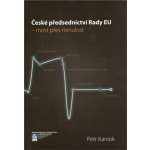 České předsednictví Rady EU most přes minulost Petr Kaniok – Hledejceny.cz