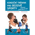 Kondiční trénink pro bojové sporty - Radim Pavelka, André Reinders – Zbozi.Blesk.cz