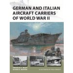German and Italian Aircraft Carriers of World War II - Noppen Ryan K. – Sleviste.cz