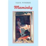 Maminky - Pittnerová Vlasta – Hledejceny.cz