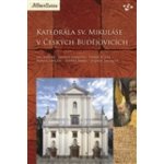 Katedrála sv. Mikuláše v Českých Budějovicích. Miscellanea – svazek 11. - Zdeněk Mareš, Zuzana Thomová, Jarmila Hansová, Jiří Adámek, Roman Lavička, Daniel Kovář - Národní památkový ústav – Hledejceny.cz