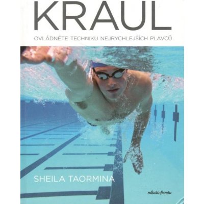 Kraul - Ovládněte techniku nejrychlejších plavců - Sheila Taormina