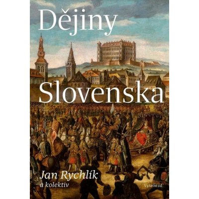 Dějiny Slovenska - Jan Rychlík – Hledejceny.cz