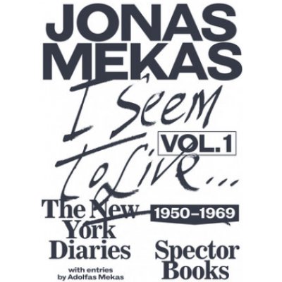 I Seem to Live: The New York Diaries, 1950-1969: Volume 1 Mekas JonasPevná vazba – Zboží Mobilmania