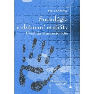 Sociológia v skúmaní etnicity úvod do etnosociológie