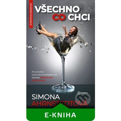 Všechno, co chci - Simona Ahrnstedtová – Hledejceny.cz