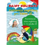 Rainy Holidays - cvičebnica angličtiny pre žiakov ZŠ + CD - Soňa Kondelová, Gabriela Šimová – Hledejceny.cz