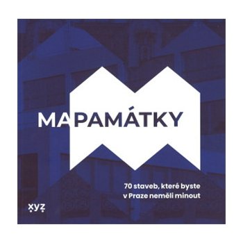 Mapamátky - 70 staveb, které byste v Praze neměli minout - Kolektiv