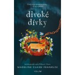 Divoké dívky - Madeline Claire Franklin – Hledejceny.cz