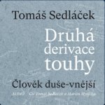 Druhá derivace touhy Člověk duše-vnější - Tomáš Sedláček, Tomáš Sedláček, Martin Myšička – Zboží Mobilmania