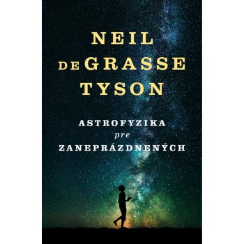 Astrofyzika pre zaneprázdnených - Neil deGrasse Tyson