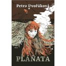 Pláňata, 1. vydání - Petra Dvořáková
