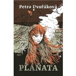 Pláňata, 1. vydání - Petra Dvořáková – Hledejceny.cz