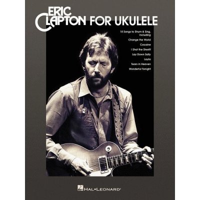 Eric Clapton for Ukulele noty, melodická linka, akordy – Zboží Dáma
