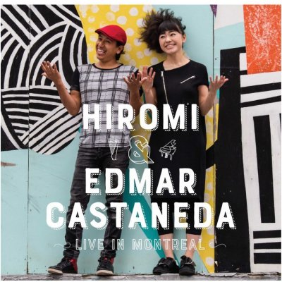 Live in Montreal - Hiromi & Edmar Castaneda CD – Zbozi.Blesk.cz