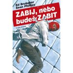 Zabij, nebo budeš zabit 2 - Brubaker Ed, Phillips Sean – Sleviste.cz