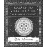 Malá kniha velkých náhod. ve sluneční soustavě - John Martineau - Dokořán – Hledejceny.cz