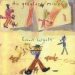 Wyatt Robert - His Greatest Misses CD – Hledejceny.cz