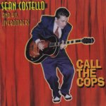 Costello Sean & His Jive - Call The Cops -Reissue- CD – Hledejceny.cz