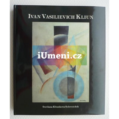 Ivan Vasilievich KLIUN | Svetlana Kliunkova-Soloveichik, Ivan Vasilevich Kliun, Nicholas A. Ohotin