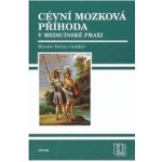 Cévní mozková příhoda v medicínské praxi Miroslav Kalina a kol. – Hledejceny.cz