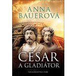 César a gladiátor - Bauerová Anna – Hledejceny.cz