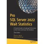Pro SQL Server 2022 Wait Statistics: A Practical Guide to Analyzing Performance in SQL Server and Azure SQL Database Larock ThomasPaperback – Hledejceny.cz