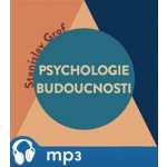 Psychologie budoucnosti - Stanislav Grof – Hledejceny.cz