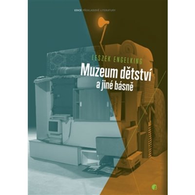 Muzeum dětství a jiné básně - Leszek Engelking – Hledejceny.cz